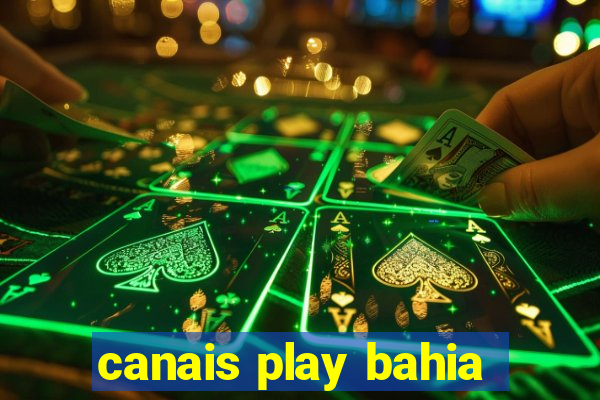 canais play bahia